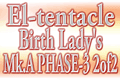 wEl-tentacle Birth Lady's Mk.A PHASE-32of2()x